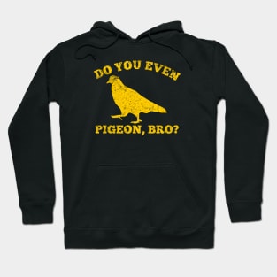 Do you even pigeon, bro? Hoodie